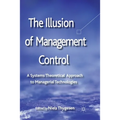 The Illusion of Management Control: A Systems Theoretical Approach to Managerial Technologies - Paperback