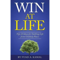 Win At Life: Tips & Ideas for Tackling Life from Unlikely Places - Paperback