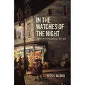 In the Watches of the Night: Life in the Nocturnal City, 1820-1930 - Paperback