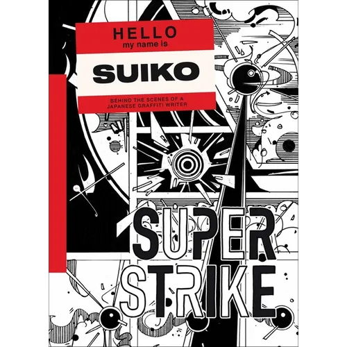 Super Strike: Behind the Scenes of a Japanese Graffiti Writer - Paperback