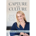 Capture the Culture: The Proven Plan to Rise above the Challenges, Build a Powerhouse Team, & Take Your Business to the Next Level - Paperback