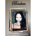 BROKEN Breaking the Silence: Revised 2018 - Paperback