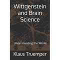 Wittgenstein and Brain Science: Understanding the World - Paperback