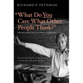 What Do You Care What Other People Think?: Further Adventures of a Curious Character - Paperback