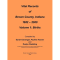 Vital Records of Brown County, Indiana: Volume 1: 1882-2000 Birth - Paperback