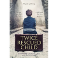 Twice-Rescued Child: The Boy Who Fled the Nazis ... and Found His Life's Purpose - Paperback
