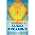 The Science of Lucid Dreaming: A Comprehensive Guide to Lucid Dreaming explores the latest scientific research and techniques for inducing and control - Paperback