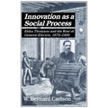 Innovation as a Social Process: Elihu Thomson and the Rise of General Electric - Paperback