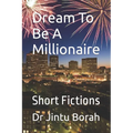 Dream To Be A Millionaire: Short Fictions - Paperback