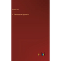 A Treatise on Hysteria - Hardcover