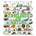 Timelines of Nature: Discover the Secret Stories of Our Ever-Changing Natural World - Hardcover