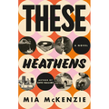 These Heathens - Hardcover