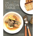 The Coastal Table: Recipes Inspired by the Farmlands and Seaside of Southern New England - Paperback