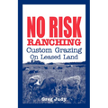 No Risk Ranching: Custom Grazing on Leased Land - Paperback