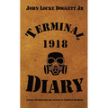 Terminal Diary 1918: WWI at the Front - Paperback