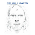 Select Works by Kit Anderson: Scans From My Sketchbooks - Paperback