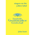 Singers on the Yellow Label [Deutsche Grammophon]. 7 Discographies. Maria Stader, Elfriede Trötschel (Trotschel), Annelies Kupper, Wolfgang Windgassen - Paperback