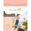 He Is My All: Living in the Truth of God's Love for Me - Paperback