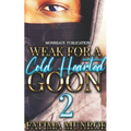 Weak For A Coldhearted Goon 2 - Paperback