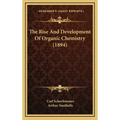 The Rise And Development Of Organic Chemistry (1894) - Hardcover