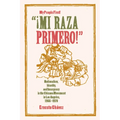 Mi Raza Primero, My People First: Nationalism, Identity, and Insurgency in the Chicano Movement in Los Angeles, 1966-1978 - Paperback