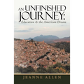 An Unfinished Journey: Education & the American Dream - Paperback