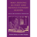 Mao Zedong as Poet and Revolutionary Leader: Social and Historical Perspectives - Hardcover