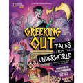 Greeking Out Tales from the Underworld: Ghostly Myths from Around the Globe - Hardcover