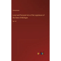 Local and Personal Acts of the Legislature of the State of Michigan: Vol. III - Hardcover