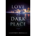 Love in a Dark Place - Hardcover