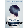 Dating Vietnamese Women - Paperback