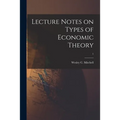 Lecture Notes on Types of Economic Theory; 1 - Paperback