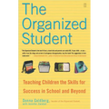 The Organized Student: Teaching Children the Skills for Success in School and Beyond - Paperback