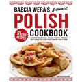 Babcia Wera's Authentic Polish Cookbook: Discover 91 Simple Recipes to Cook Traditional Dishes, Master Pierogis, Make Cabbage Rolls And Create Comfort - Paperback