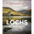 Lochs of Scotland: The Comprehensive Guide to Scotland's Most Fabulous Inland and Sea Lochs - Paperback
