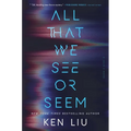 All That We See or Seem - Hardcover