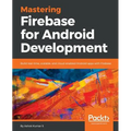 Mastering Firebase for Android Development - Paperback