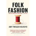 Folk Fashion: Understanding Homemade Clothes - Paperback