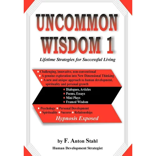 Uncommon Wisdom 1: Lifetime Strategies for Successful Living - Hardcover