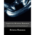 Captivity Brinton Hammon: Narrative of the uncommon sufferings, and surprizing deliverance of Briton Hammon, - Paperback