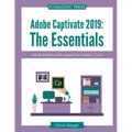 Adobe Captivate 2019: The Essentials (4th Edition) - Paperback