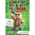 Diary of an 8-Bit Warrior: An Unofficial Minecraft Adventure Volume 1 - Paperback