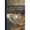 Picture Making by Children - Paperback