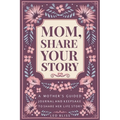 Mom, Share Your Story - Paperback
