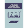 Legal Aspects of Privatisation: A Comparative Study of European Implementations - Paperback