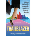 Trailblazer: Lighting the Path for Transgender Equality in Corporate America - Paperback