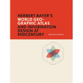 Herbert Bayer's World Geo-Graphic Atlas and Information Design at Midcentury - Paperback