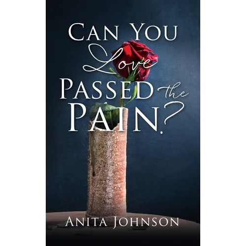 Can You Love Passed the Pain? - Hardcover