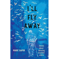 I'll Fly Away--stories about amazing disabled elders - Paperback