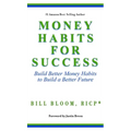 Money Habits For Success: Build Better Money Habits to Build a Better Future - Hardcover